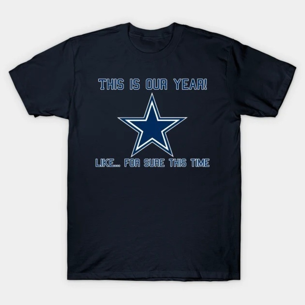 For Real This Time! - Cowboys - T-Shirt